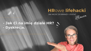 Jak Ci na imię dziale HR? Dyskrecja.
